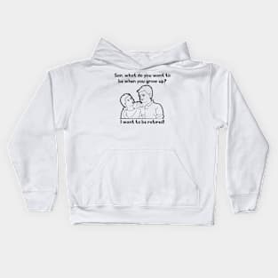 Want To Be Retired Kids Hoodie